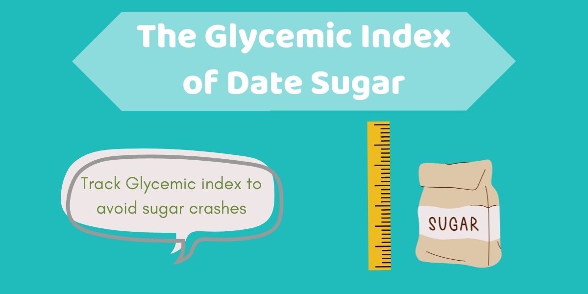 Glycemic Index of Date Sugar and Why it Matters